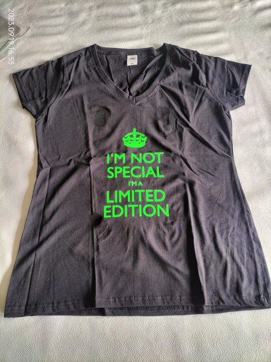 Dames T-shirt I am not special i'm a LIMITED EDITION